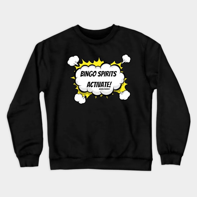 Bingo Spirits Activate Crewneck Sweatshirt by Confessions Of A Bingo Addict